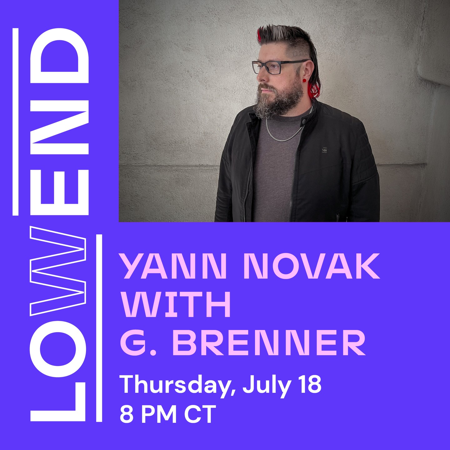 Flyer with a blue background and white text overtop that reads: LOW END; YANN NOVAK WITH G. BRENNER; Thursday, July 18; 8 PM CT