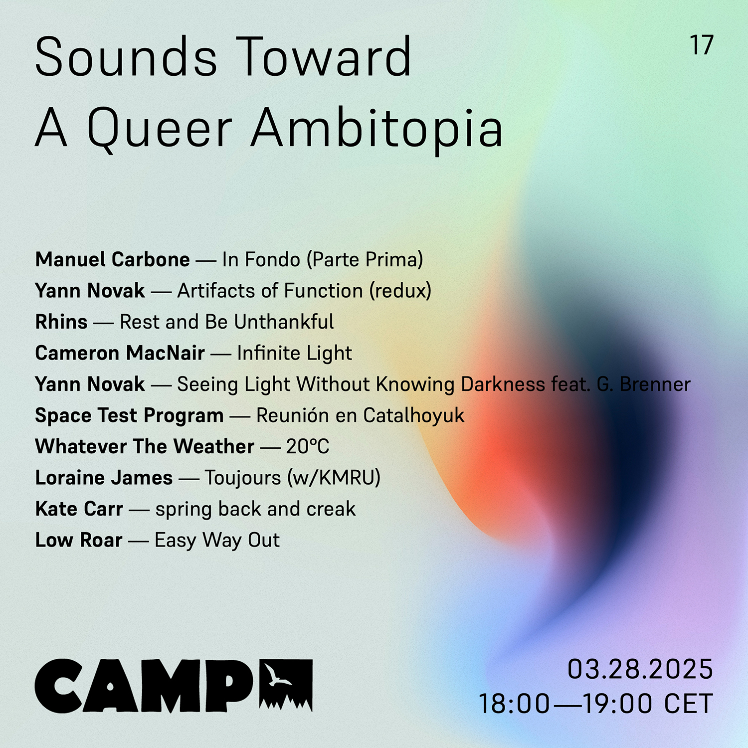Flyer with a light blue, dark blue, and a hint of salmon gradient background. Black text overtop reads: Sounds Toward A Queer Ambitopia; 17; Manuel Carbone — In Fondo (Parte Prima); Yann Novak — Artifacts of Function (redux); Rhins — Rest and Be Unthankful; Cameron MacNair — Infinite Light; Yann Novak — Seeing Light Without Knowing Darkness feat. G. Brenner; Space Test Program — Reunión en Catalhoyuk; Whatever The Weather — 20°C; Loraine James — Toujours (w/KMRU); Kate Carr — spring back and creak; Low Roar — Easy Way Out. 03.28.2025, 18:00-19:00 CET
