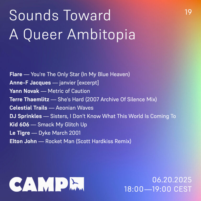 Flyer with a dark blue gradient that turns into a ranbow at the right edge. Black text overtop reads: Sounds Toward A Queer Ambitopia; 19; Flare — You're The Only Star (In My Blue Heaven); Anne-F Jacques — janvier [excerpt]; Yann Novak — Metric of Caution; Terre Thaemlitz — She's Hard (2007 Archive Of Silence Mix); Celestial Trails — Aeonian Waves; DJ Sprinkles — Sisters, I Don't Know What This World Is Coming To; Kid 606 — Smack My Glitch Up; Le Tigre — Dyke March 2001; Elton John — Rocket Man (Scott Hardkiss Remix). 06.20.2025, 18:00-19:00 CEST